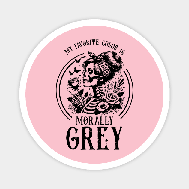 Morally grey, Funny reading gift for book nerds, bookworms Magnet by OutfittersAve